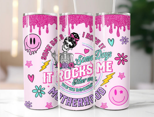 Some Days I Rock It Tumbler